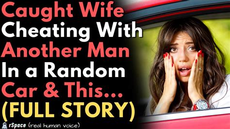 How I Caught My Wife Cheating. And What Happened When I.